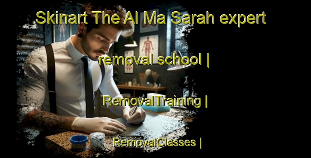 Skinart The Al Ma Sarah expert removal school | RemovalTraining | RemovalClasses | SkinartTraining-State of Palestine